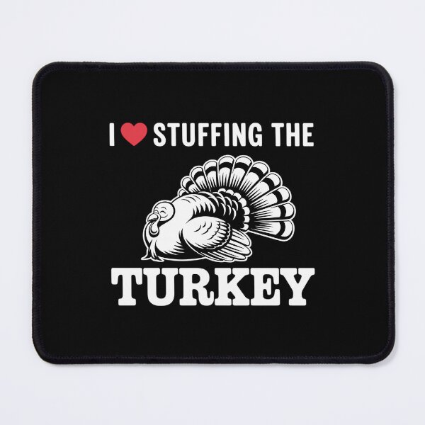 Item preview, I Love Stuffing The Turkey I'm The Turkey Funny designed and sold by ValerieRodrigue.