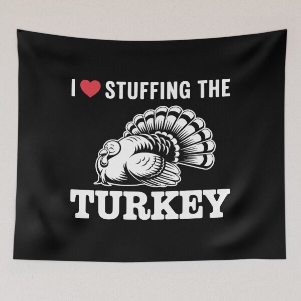 Item preview, I Love Stuffing The Turkey I'm The Turkey Funny designed and sold by ValerieRodrigue.