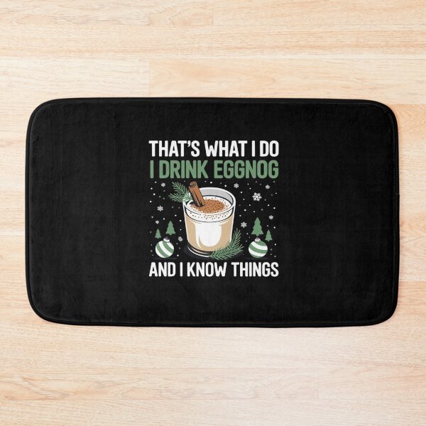 Item preview, Christmas That's What I Do I Drink Eggnog An I Know Things designed and sold by FranzFriesen.