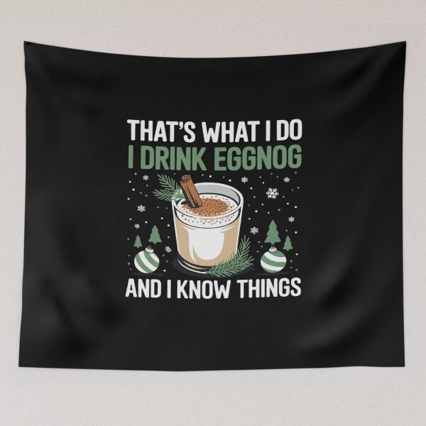 Item preview, Christmas That's What I Do I Drink Eggnog An I Know Things designed and sold by FranzFriesen.