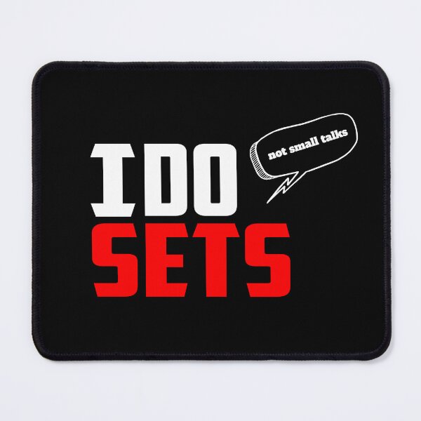 Item preview, I Do Sets, Not Small Talks. designed and sold by TheFineShirt.