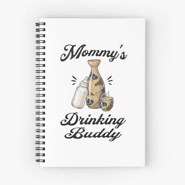 Item preview, Mommy's Drinking Buddy (Sake Lover) in Black Text designed and sold by xxroseate.