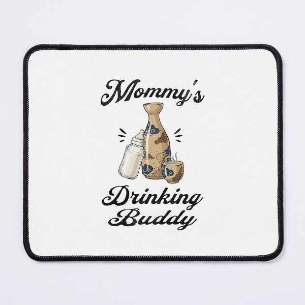 Item preview, Mommy's Drinking Buddy (Sake Lover) in Black Text designed and sold by xxroseate.