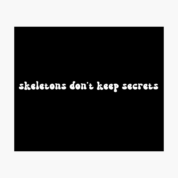 Item preview, skeletons don't keep secrets  designed and sold by blewwaffle.