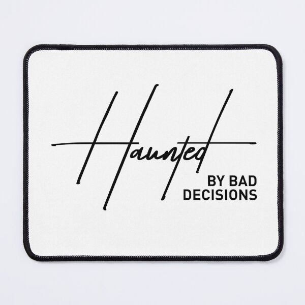 Item preview, Haunted By Bad Decisions Funny Quote designed and sold by ReggieDior.