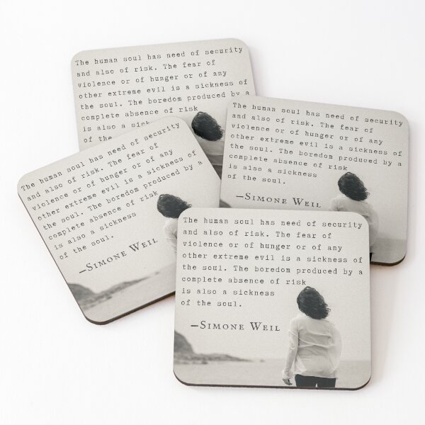 Item preview, Simone Weil quote: The human soul has need of security and also of risk. The fear of violence or of hunger or of any other extreme evil is a sickness of the soul.  designed and sold by artbleed.