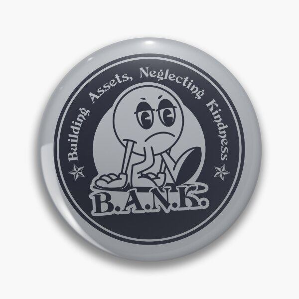 Item preview, B.A.N.K.. – Building Assets, Neglecting Kindness designed and sold by Milena R..
