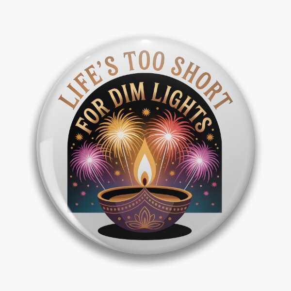 Item preview, Life’s Too Short for Dim Lights – Bright Diwali Festival Design designed and sold by Jollys-ArtShop.