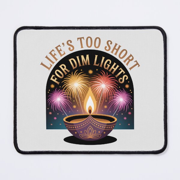 Item preview, Life’s Too Short for Dim Lights – Bright Diwali Festival Design designed and sold by Jollys-ArtShop.