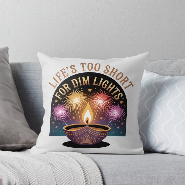 Item preview, Life’s Too Short for Dim Lights – Bright Diwali Festival Design designed and sold by Jollys-ArtShop.