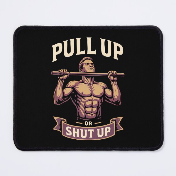 Item preview, Pull Up Or Shut Up Calisthenics Fitness Workout designed and sold by LuminOrb.