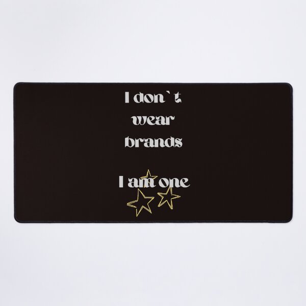 Item preview, "I Don`t Wear Brands, I`m one" gifts for self-confident people designed and sold by Nikoverse.
