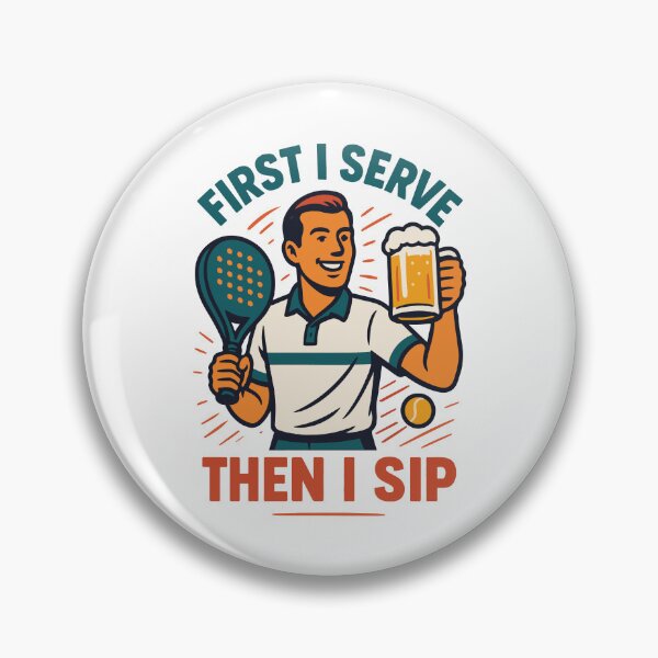 Item preview, Padel Tennis First I Serve Then I Sip designed and sold by LuminOrb.