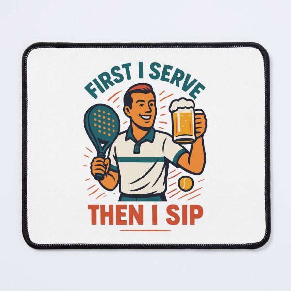Item preview, Padel Tennis First I Serve Then I Sip designed and sold by LuminOrb.
