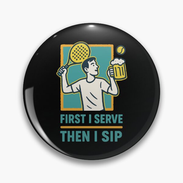 Item preview, Padel First I Serve Then I Sip Fun designed and sold by LuminOrb.