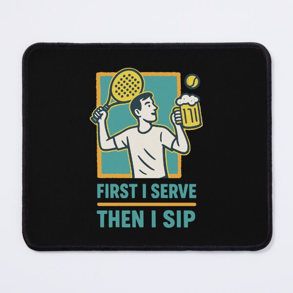 Item preview, Padel First I Serve Then I Sip Fun designed and sold by LuminOrb.