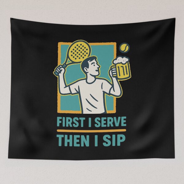 Item preview, Padel First I Serve Then I Sip Fun designed and sold by LuminOrb.