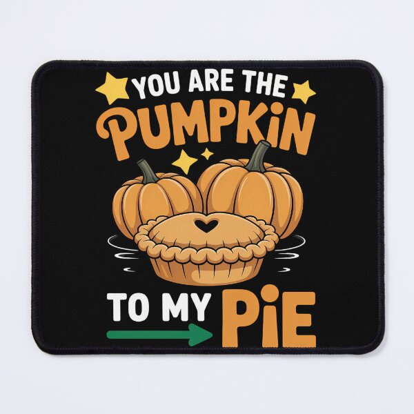 Item preview, You Are The Pumpkin To My Pie Cute Thanksgiving Day designed and sold by PeteHomenick.