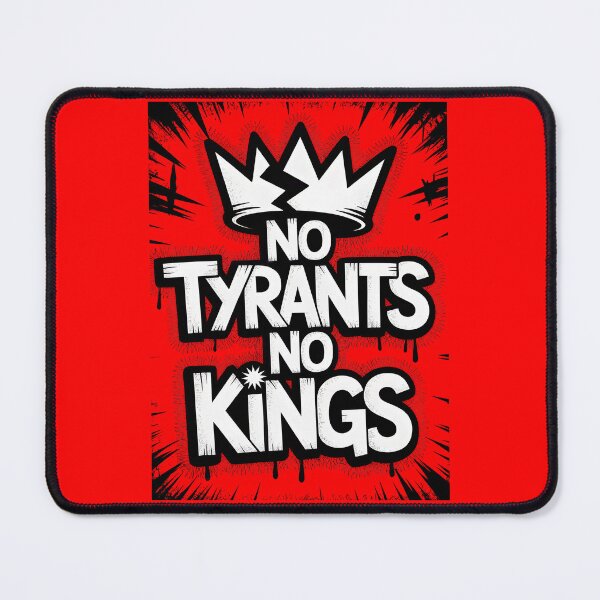 Item preview, No Tyrants No Kings designed and sold by Millsoft.