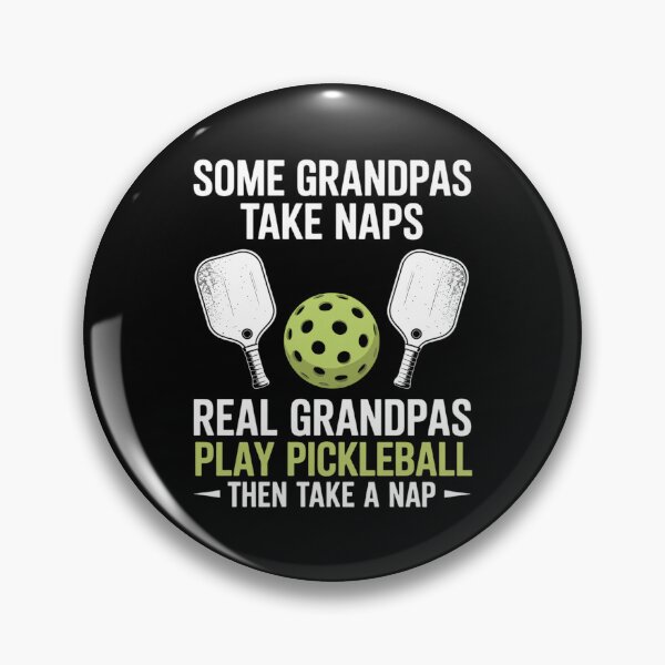 Item preview, Some Grandpas Take Nap Real Play Pickleball designed and sold by Sunset4Bones.