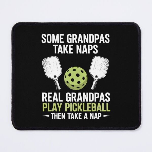 Item preview, Some Grandpas Take Nap Real Play Pickleball designed and sold by Sunset4Bones.
