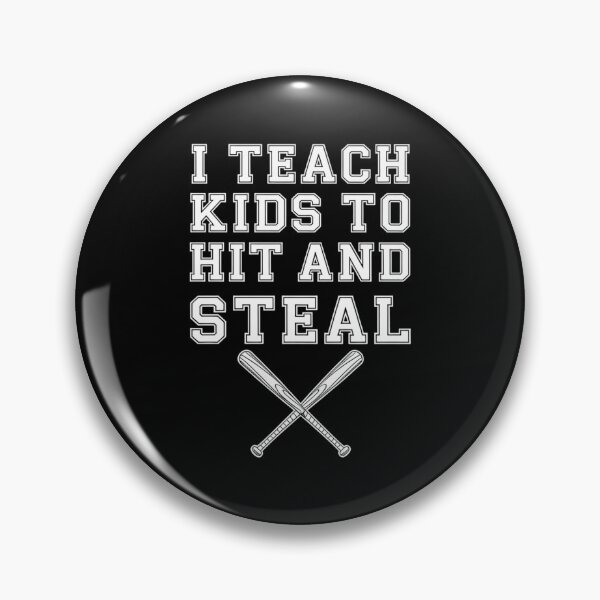 Item preview, I Teach Kids to Hit and Steal - Baseball Coach designed and sold by Sunset4Bones.