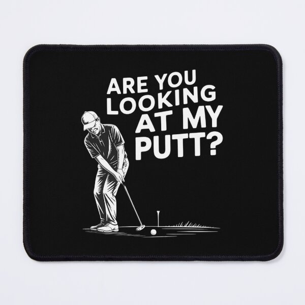 Item preview, Are You Looking At My Putt - Golfing Lover & Golf designed and sold by Sunset4Bones.