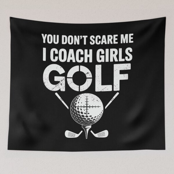 Item preview, Golf Coach - You Don't Scare Me I Coach Girls designed and sold by Sunset4Bones.