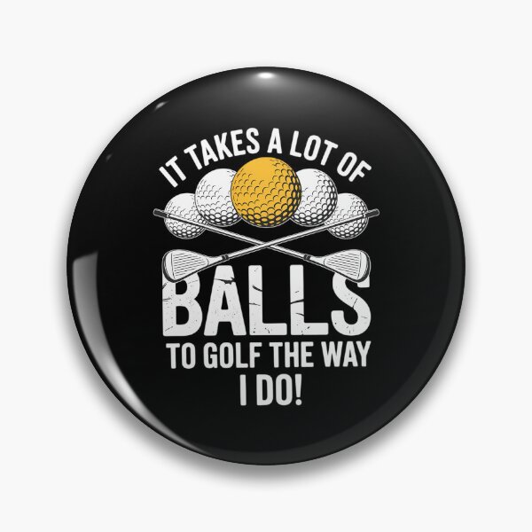 Item preview, Takes A Lot Of Balls To Golf Funny Golf designed and sold by Sunset4Bones.