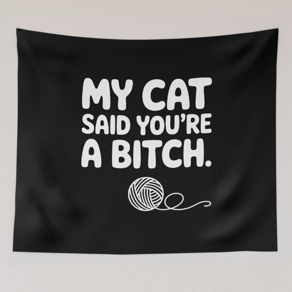 Item preview, My Cat Said You're A Bitch Funny Cat designed and sold by KarimSoCute.