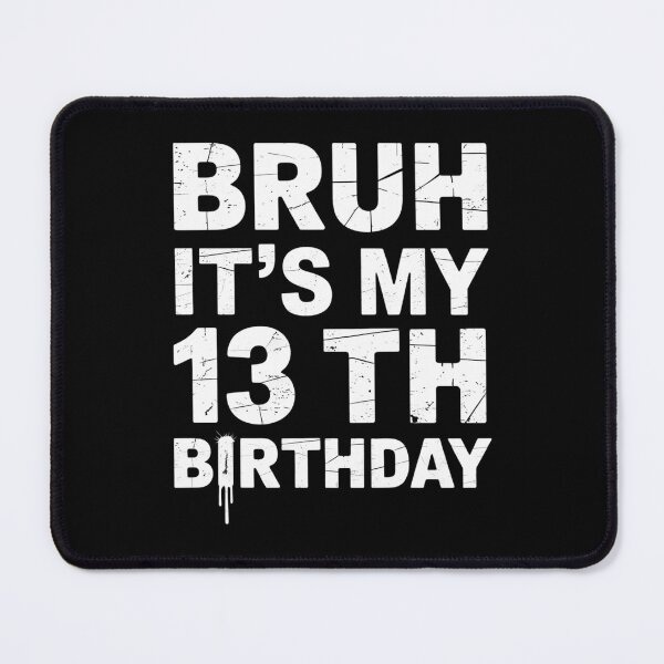 Item preview, Bruh It's My 13th Birthday 13 Year Old Birthday designed and sold by brynatshop.