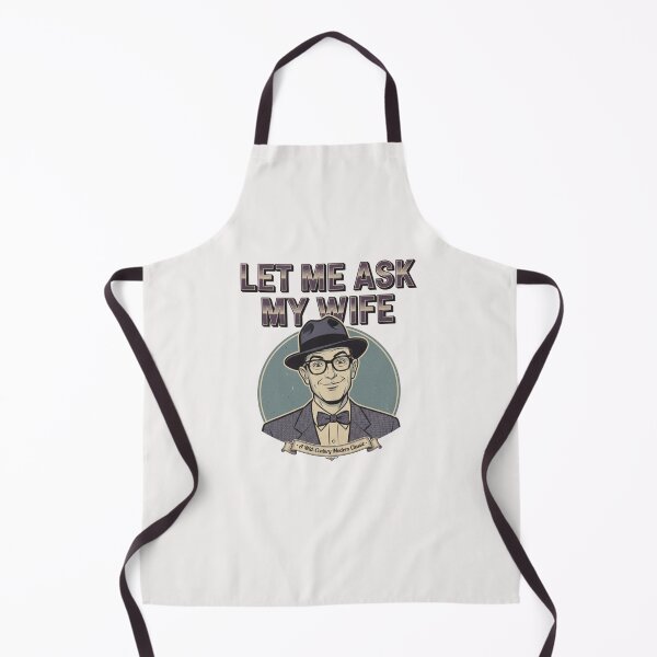 Item preview, Let Me Ask My Wife - Married Life Humor designed and sold by goingoncetwice.
