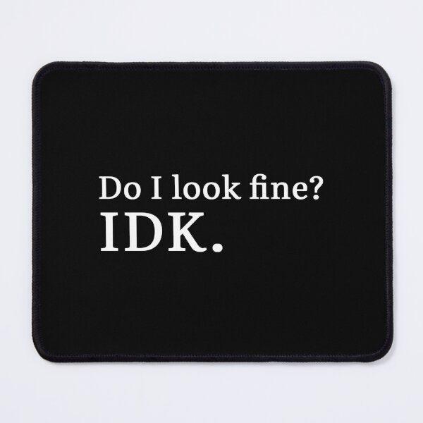 Item preview, Do I look fine? IDK. (white version) designed and sold by Hi-kari.