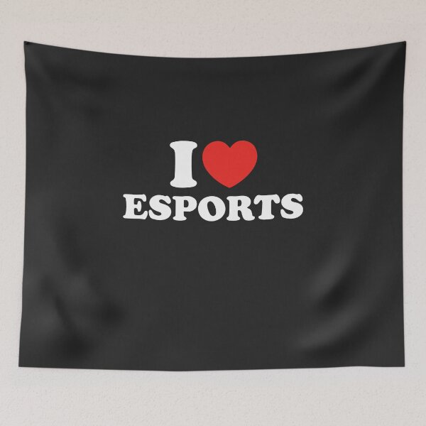 Item preview, I Love Esports designed and sold by shitpostee.