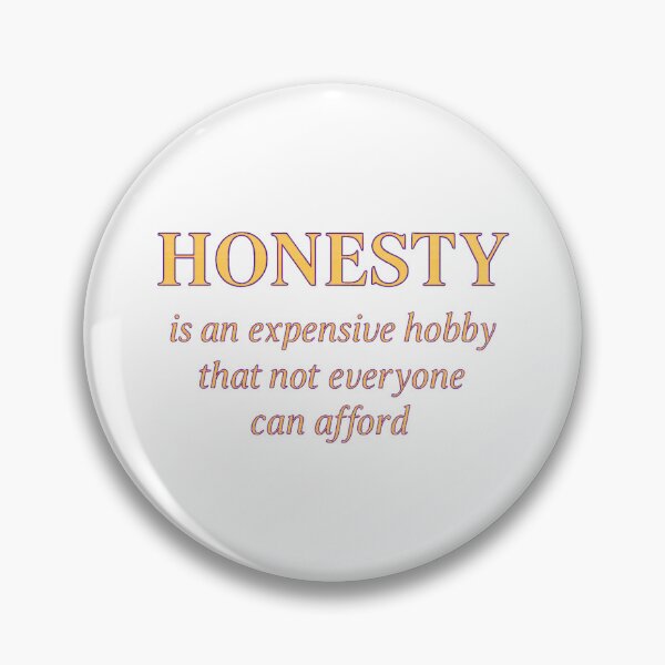 Item preview, Honesty is an Expensive Hobby - designed and sold by Lagwsal22.