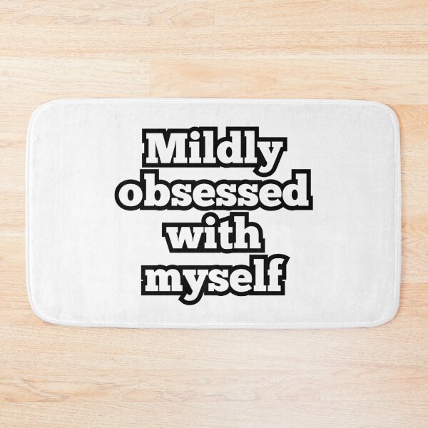 Item preview, Mildly Obsessed With Myself – Funny Self Love Quote Design designed and sold by ArtesioByZaber.