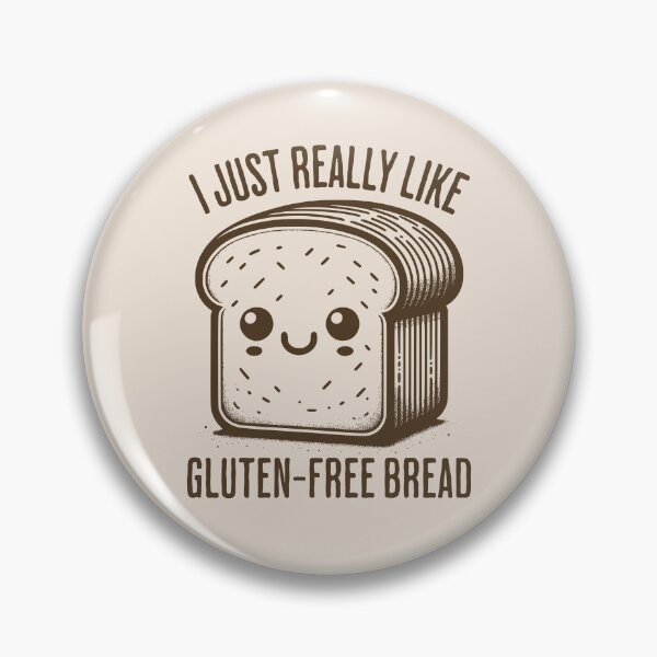 Item preview, I Just Really Like Gluten-Free Bread Funny Gluten Intolerant Humor designed and sold by KLArtzStore.