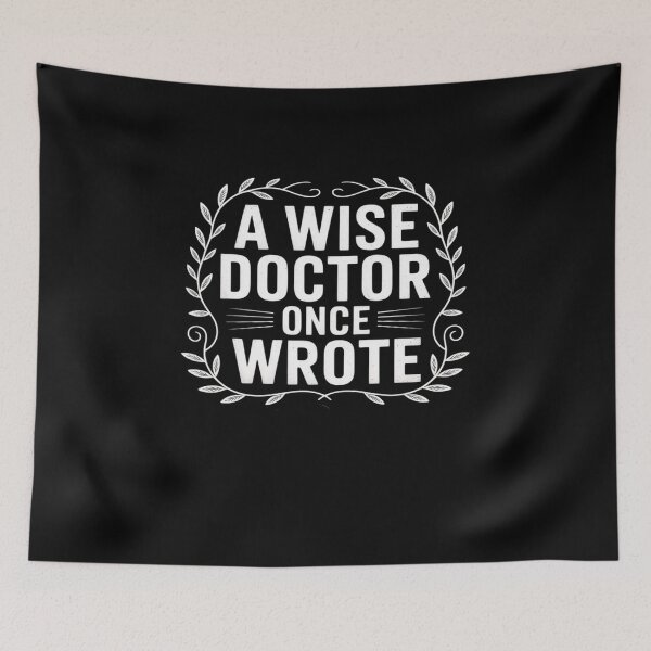 Item preview, A Wise Doctor Wrote Funny Medical designed and sold by petrichorsworld.