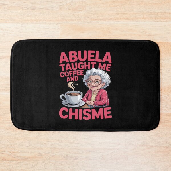 Item preview, ABUELA TAUGHT ME COFFEE CHISME designed and sold by petrichorsworld.