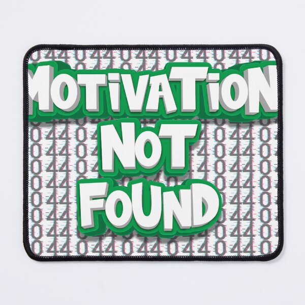 Item preview, Error 404 "Motivation Not Found" designed and sold by NogiArt.