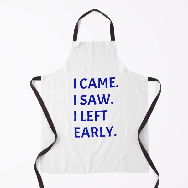 Item preview, I came I saw I left early designed and sold by Inspirationmotivation.