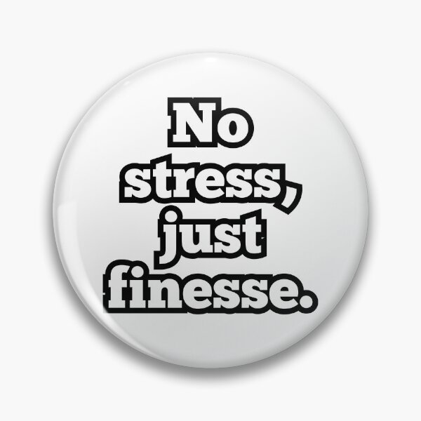 Item preview, No Stress Just Finesse – Funny Motivation Quote | Chill Vibes Text Design designed and sold by ArtesioByZaber.