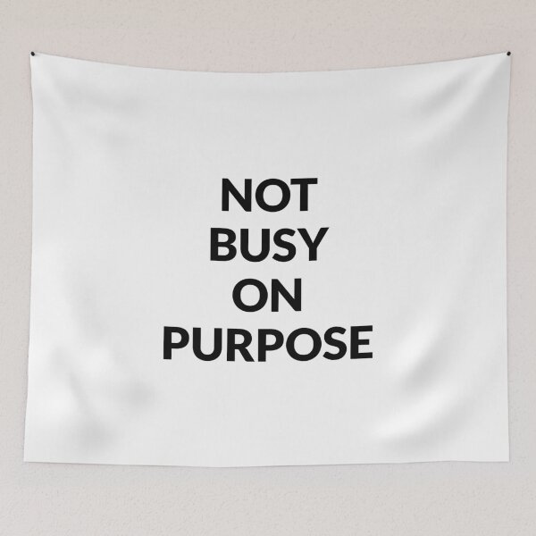 Item preview, Not busy on purpose designed and sold by Inspirationmotivation.