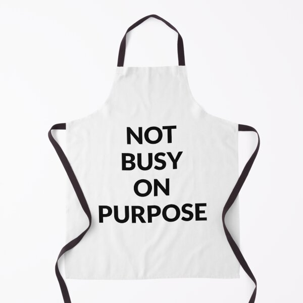Item preview, Not busy on purpose designed and sold by Inspirationmotivation.