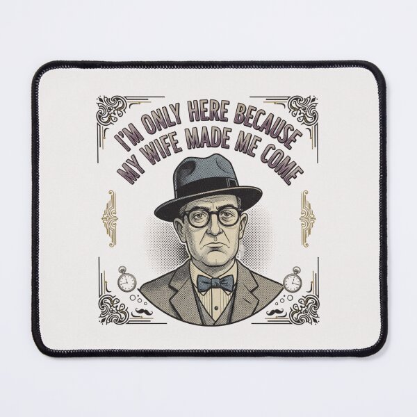 Item preview, My Wife Made Me Come - Married Life Humor designed and sold by goingoncetwice.