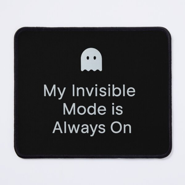Item preview, My Invisible Mode Is Always On | Introvert Aesthetic | Social Battery designed and sold by W963x.