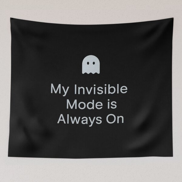 Item preview, My Invisible Mode Is Always On | Introvert Aesthetic | Social Battery designed and sold by W963x.