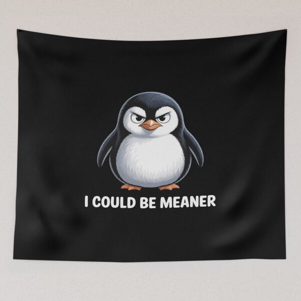 Item preview, Angry Penguin I Could Be Meaner Funny designed and sold by Idarmotar.