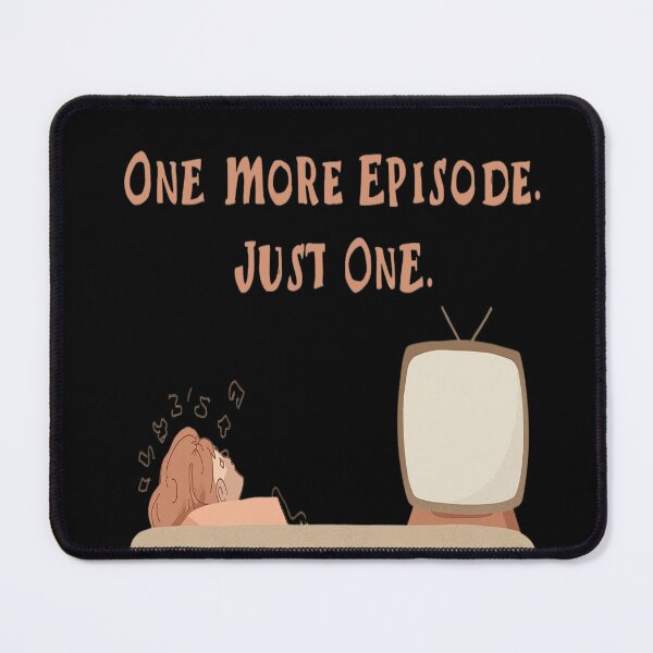 Item preview, One More Episode – Binge Watcher Quote Design designed and sold by MODENESTY.