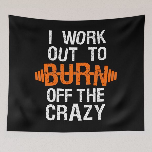 Item preview, I Workout to Burn Off The Crazy designed and sold by The Soul Bee.